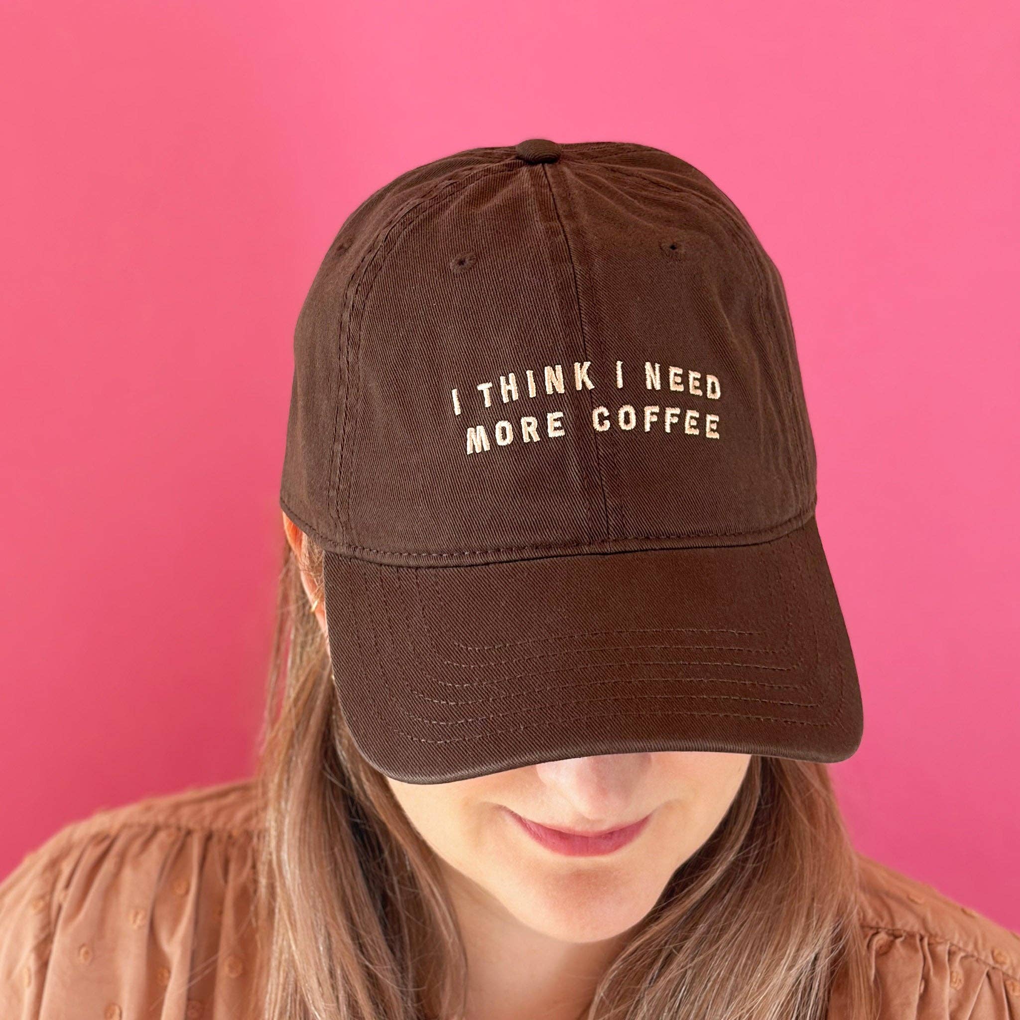 I Think I Need More Coffee - Cotton Baseball Cap - Brown