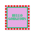 Servietter "Hello Gorgeous"