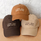 I Think I Need More Coffee - Cotton Baseball Cap - Brown